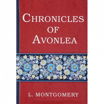 Chronicles of Avonlea - Авонлейские хроники