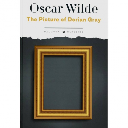 Чтение на английском языке, книга The Picture of Dorian Gray заказать