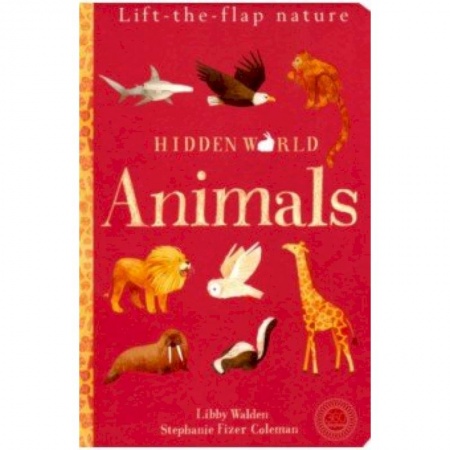 Чтение на английском языке, книга Hidden World: Animals (Lift the Flap Nature) заказать