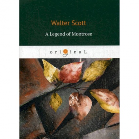 Чтение на английском языке, книга A Legend of Montrose заказать