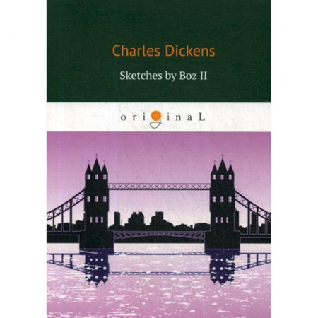 Чтение на английском языке, книга Sketches by Boz II заказать