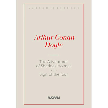 The Adventures of Sherlock Holmes II. The Sign of the Four: