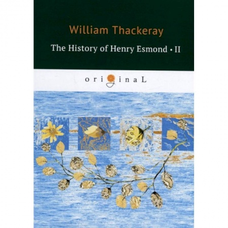 Чтение на английском языке, книга The History of Henry Esmond 2 заказать