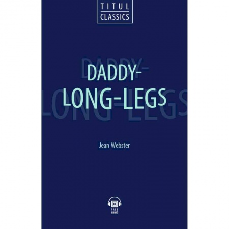 Чтение на английском языке, книга Daddy - Long - Legs. QR-код для аудио заказать