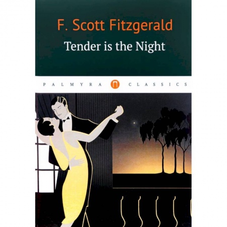 Чтение на английском языке, книга Tender is the Night заказать