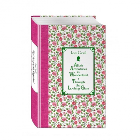 Чтение на английском языке, книга Алиса в Стране чудес. Алиса в Зазеркалье / Alice's Adventures in Wonderland. Through the Looking Glass заказать