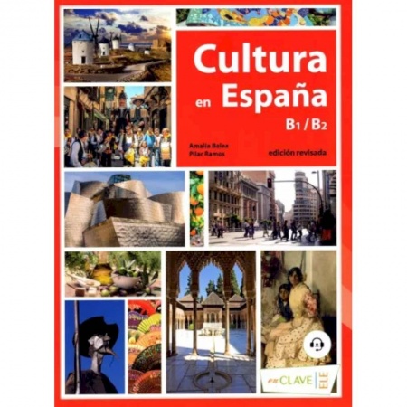 Испанский язык, книга Balea, Ramos: Cultura en Espana. B1-B2 (+ audio) заказать