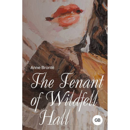Чтение на английском языке, книга The Tenant of Wildfell Hall заказать