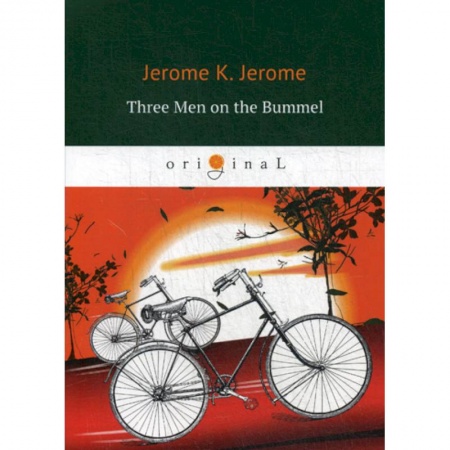 Чтение на английском языке, книга Three Men on the Bummel заказать