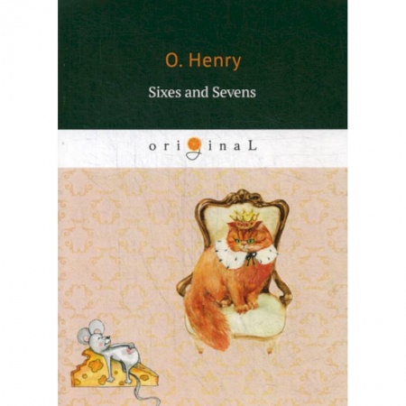 Чтение на английском языке, книга Sixes and Sevens заказать