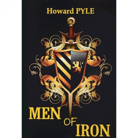 Чтение на английском языке, книга Men of Iron = Железный человек:роман на английском языке заказать