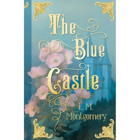 Чтение на английском языке, книга The Blue Castle. (Книга на английском языке) заказать